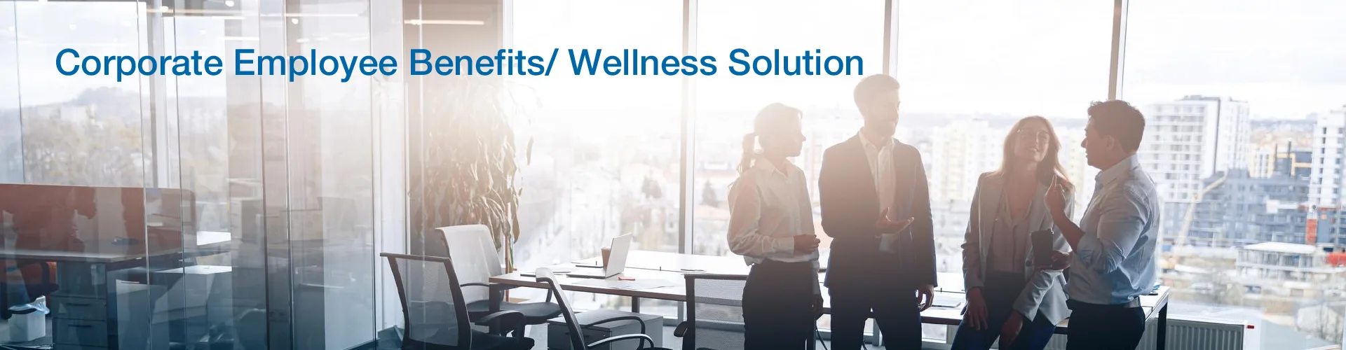 Corporate Employee Benefits/ Wellness Solution